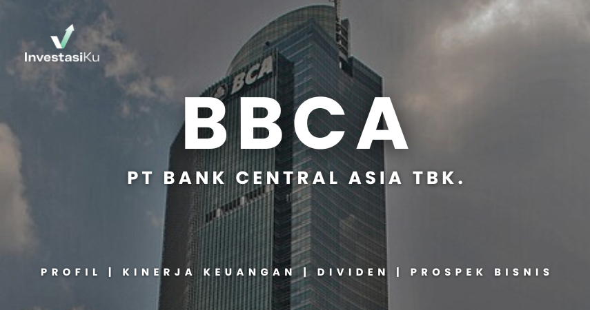 Saham BBCA: Profil, Kinerja Keuangan, Riwayat Dividen, dan Prospek Bisnisnya